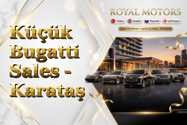 Küçük Bugatti Sales - Karataş