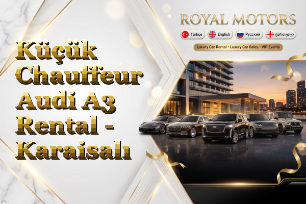 Küçük Chauffeur Audi A3 Rental - Karaisalı