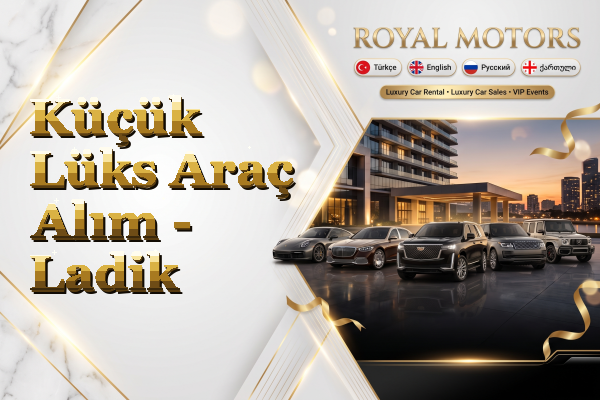 Küçük Lüks Araç Alım - Ladik