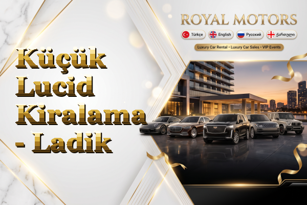 Küçük Lucid Kiralama - Ladik