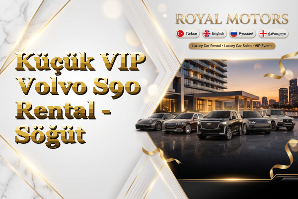 Küçük VIP Volvo S90 Rental - Söğüt