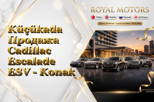 Küçükada Продажа Cadillac Escalade ESV - Konak
