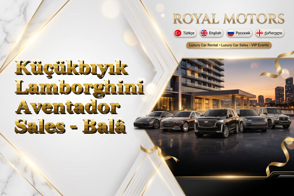 Küçükbıyık Lamborghini Aventador Sales - Balâ