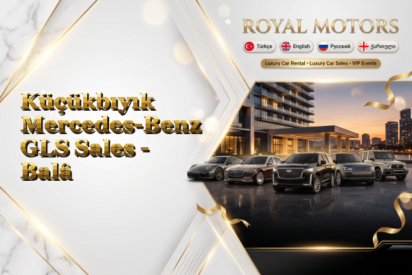 Küçükbıyık Mercedes-Benz GLS Sales - Balâ