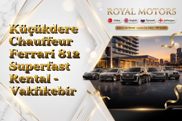 Küçükdere Chauffeur Ferrari 812 Superfast Rental - Vakfıkebir