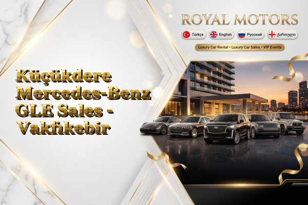 Küçükdere Mercedes-Benz GLE Sales - Vakfıkebir