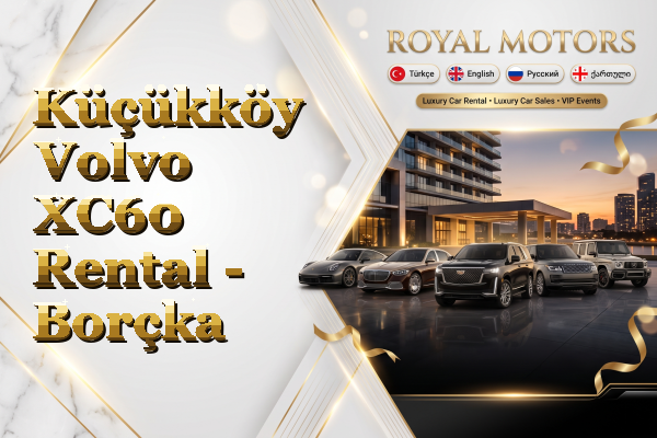 Küçükköy Volvo XC60 Rental - Borçka