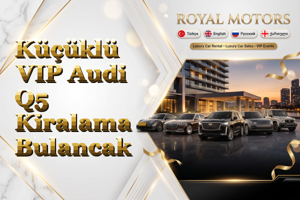 Küçüklü VIP Audi Q5 Kiralama - Bulancak