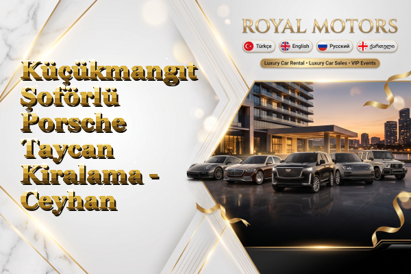 Küçükmangıt Şoförlü Porsche Taycan Kiralama - Ceyhan