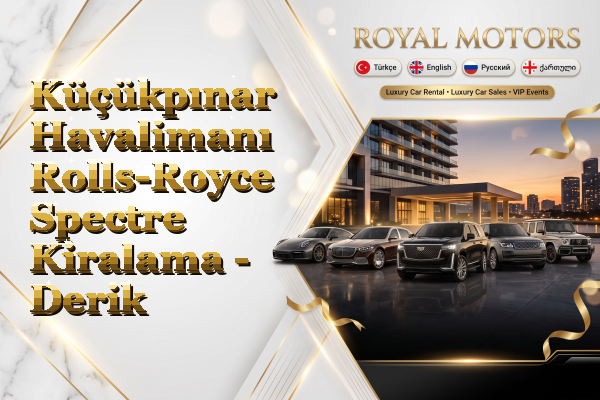 Küçükpınar Havalimanı Rolls-Royce Spectre Kiralama - Derik