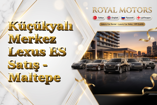 Küçükyalı Merkez Lexus ES Satış - Maltepe
