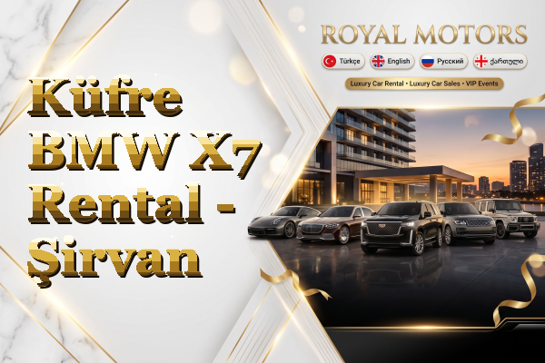 Küfre BMW X7 Rental - Şirvan
