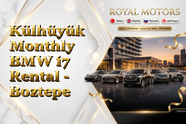Külhüyük Monthly BMW i7 Rental - Boztepe