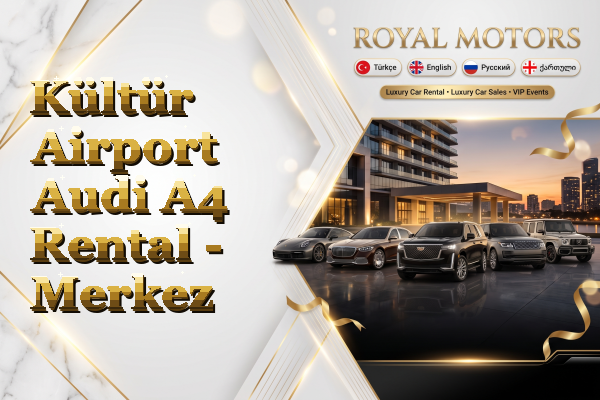 Kültür Airport Audi A4 Rental - Merkez