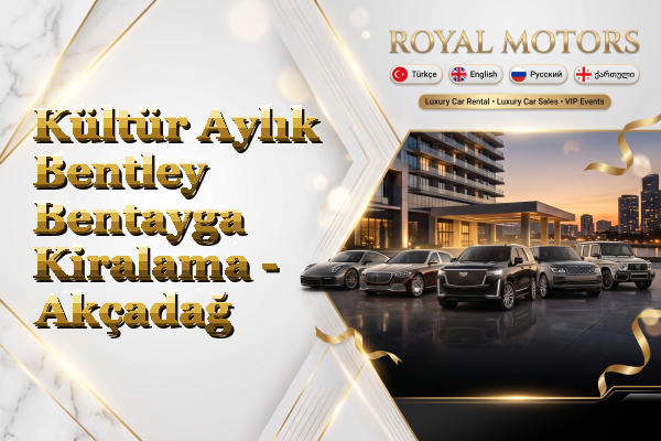 Kültür Aylık Bentley Bentayga Kiralama - Akçadağ