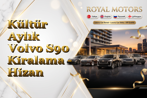 Kültür Aylık Volvo S90 Kiralama - Hizan