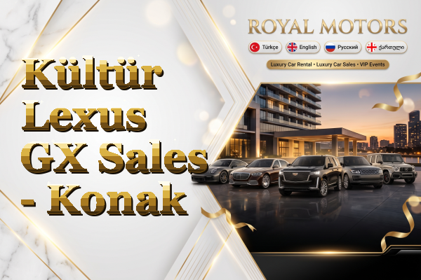 Kültür Lexus GX Sales - Konak