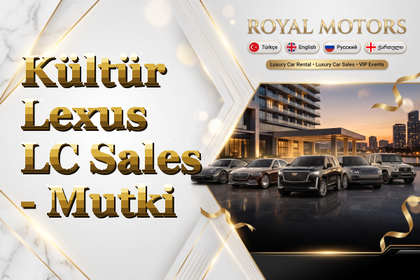 Kültür Lexus LC Sales - Mutki