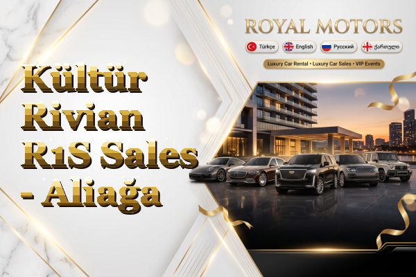 Kültür Rivian R1S Sales - Aliağa