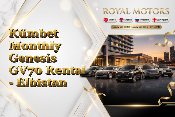 Kümbet Monthly Genesis GV70 Rental - Elbistan