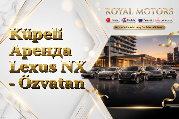 Küpeli Аренда Lexus NX - Özvatan