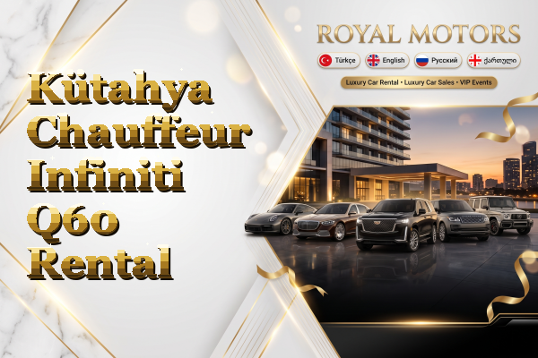 Kütahya Chauffeur Infiniti Q60 Rental