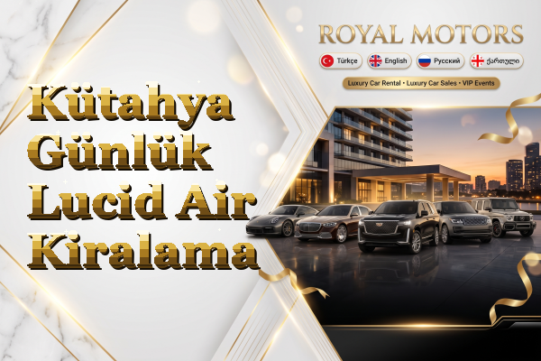 Kütahya Günlük Lucid Air Kiralama