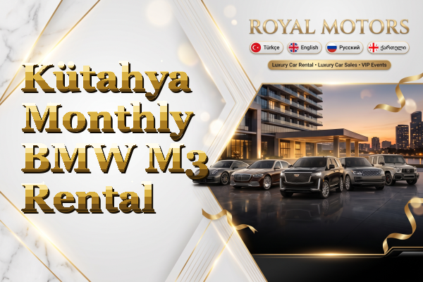 Kütahya Monthly BMW M3 Rental