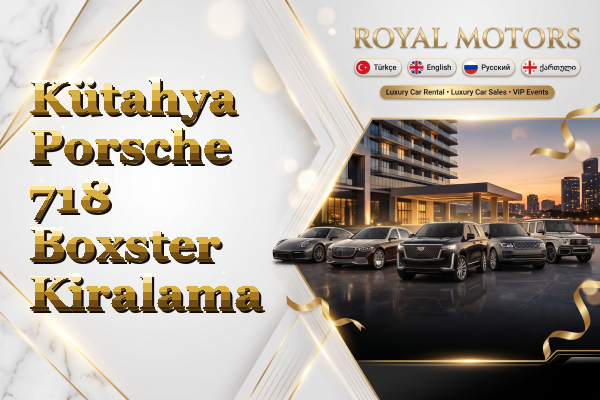 Kütahya Porsche 718 Boxster Kiralama
