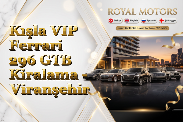 Kışla VIP Ferrari 296 GTB Kiralama - Viranşehir