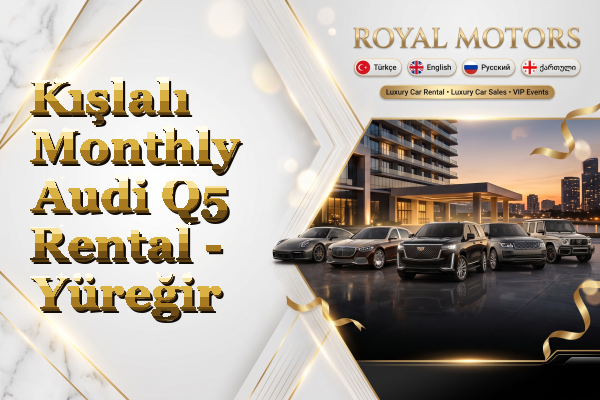 Kışlalı Monthly Audi Q5 Rental - Yüreğir