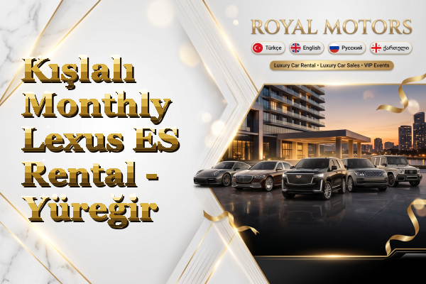 Kışlalı Monthly Lexus ES Rental - Yüreğir