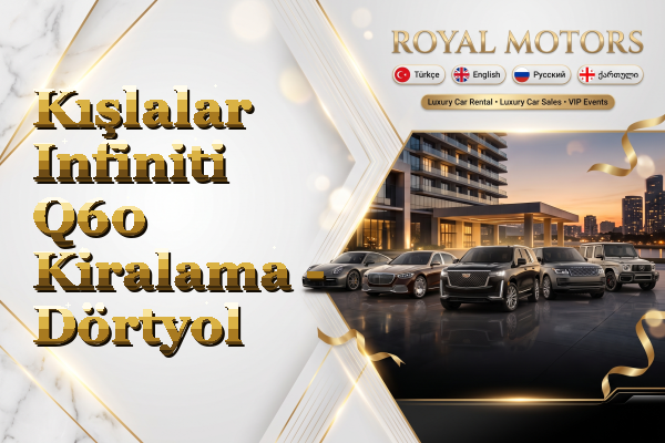 Kışlalar Infiniti Q60 Kiralama - Dörtyol