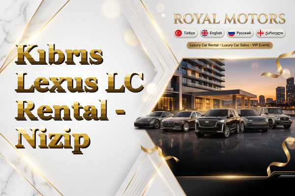 Kıbrıs Lexus LC Rental - Nizip