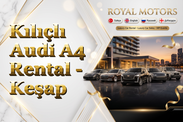 Kılıçlı Audi A4 Rental - Keşap
