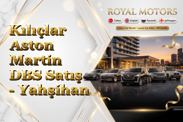 Kılıçlar Aston Martin DBS Satış - Yahşihan