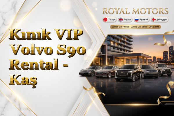 Kınık VIP Volvo S90 Rental - Kaş