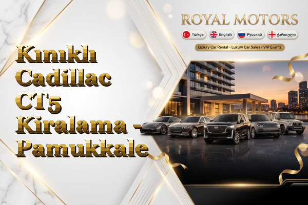Kınıklı Cadillac CT5 Kiralama - Pamukkale