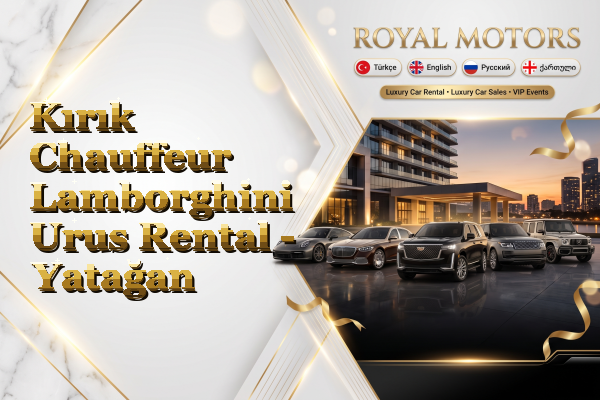 Kırık Chauffeur Lamborghini Urus Rental - Yatağan