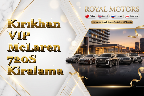 Kırıkhan VIP McLaren 720S Kiralama