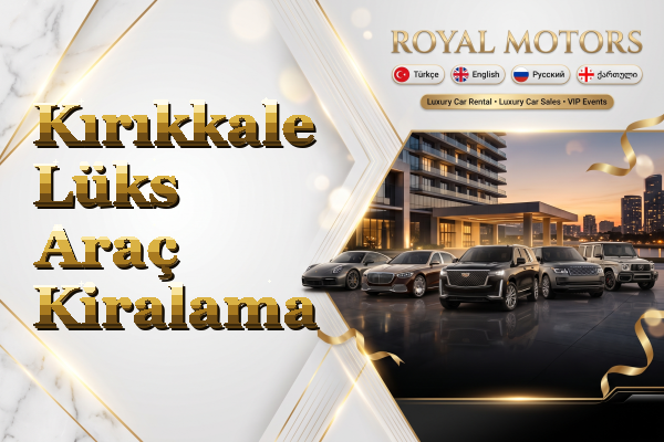 Kırıkkale Lüks Araç Kiralama