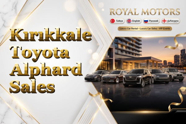 Kırıkkale Toyota Alphard Sales