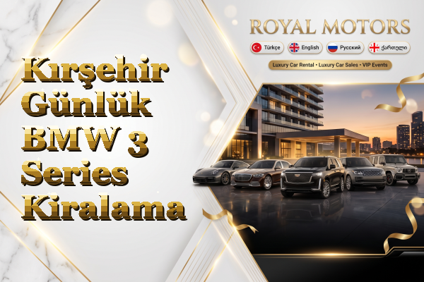 Kırşehir Günlük BMW 3 Series Kiralama