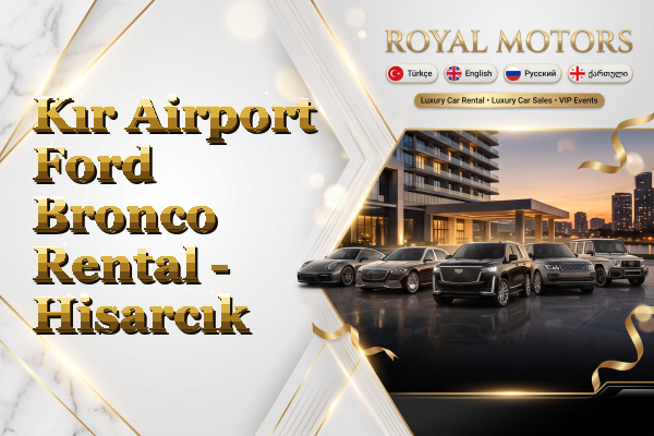 Kır Airport Ford Bronco Rental - Hisarcık