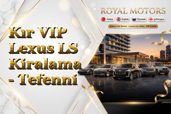 Kır VIP Lexus LS Kiralama - Tefenni