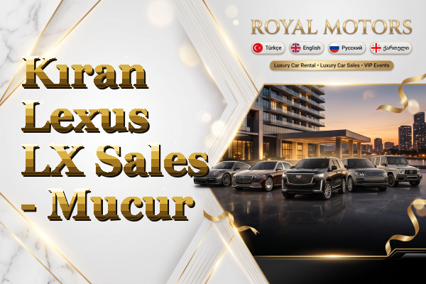 Kıran Lexus LX Sales - Mucur