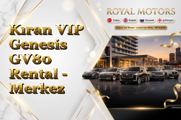 Kıran VIP Genesis GV80 Rental - Merkez