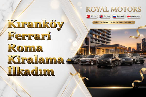 Kıranköy Ferrari Roma Kiralama - İlkadım