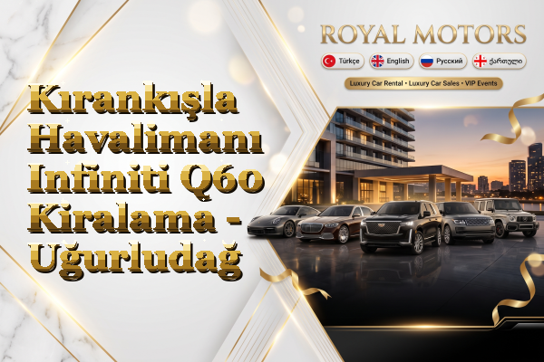 Kırankışla Havalimanı Infiniti Q60 Kiralama - Uğurludağ