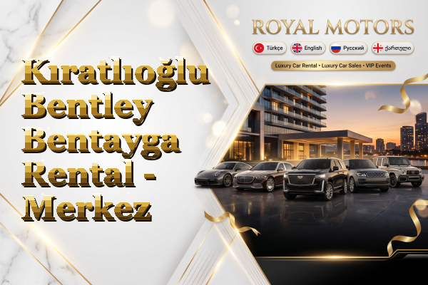 Kıratlıoğlu Bentley Bentayga Rental - Merkez